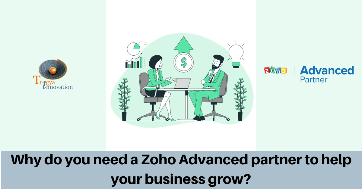 Why do you need a Zoho Advanced partner to help your business grow?